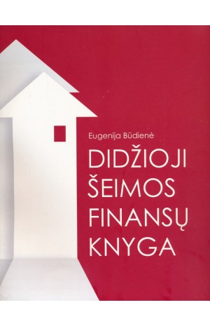 DIDŽIOJI ŠEIMOS FINANSŲ KNYGA